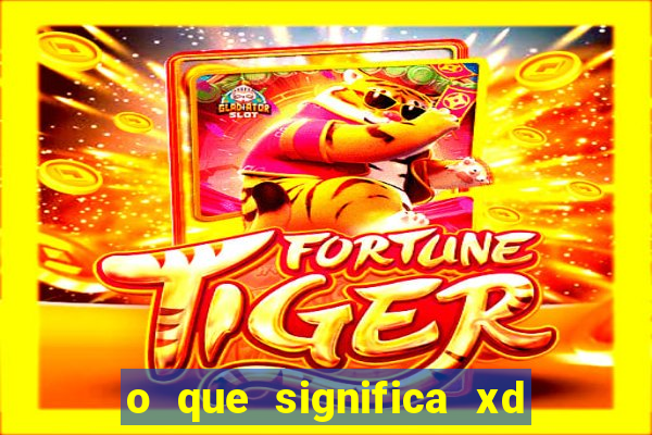 o que significa xd em jogos